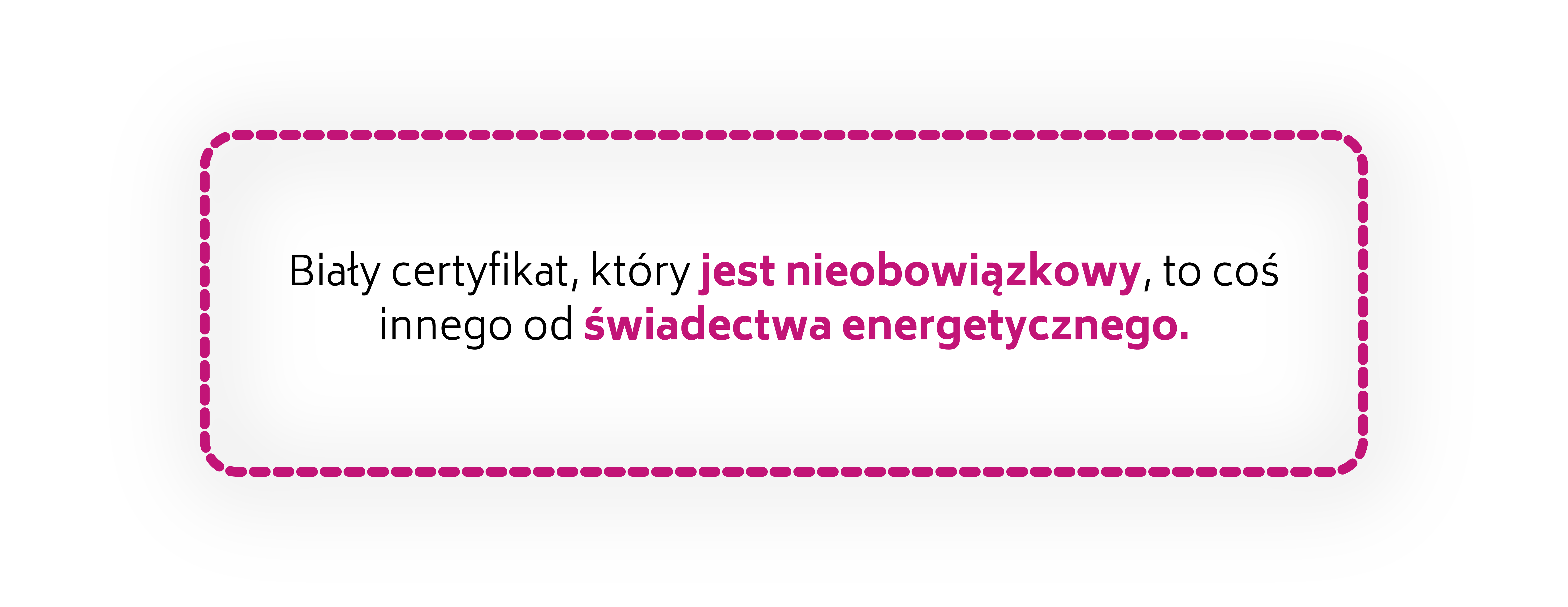 Biały certyfikat to coś innego niż certyfikat energetyczny i jest nieobowiązkowy.